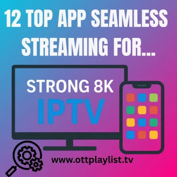 strong 8k iptv top apps