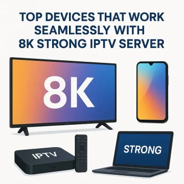 Top-devices-works-with-strong-8k